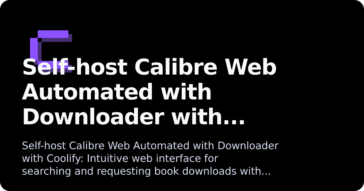 Calibre Web Automated with Downloader | Coolify Docs