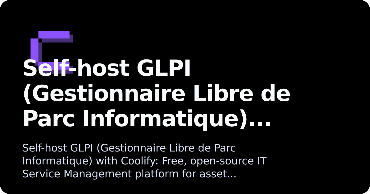 GLPI (Gestionnaire Libre de Parc Informatique) | Coolify Docs