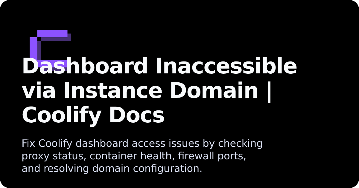 Dashboard Inaccessible via Instance Domain | Coolify Docs